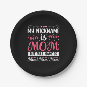 Mother Art   My Nickname is Mum Birthday Paper Plate