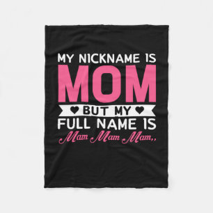 Mother Art My Nickname Is Mum Fleece Blanket