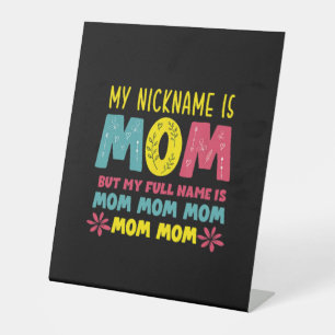 Mother Art My Nickname is Mummy Birthday Pedestal Sign