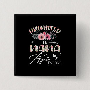 Mother Art   Promoted To Nana Again 2023 Floral 15 Cm Square Badge