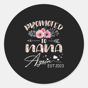 Mother Art Promoted To Nana Again 2023 Floral Classic Round Sticker