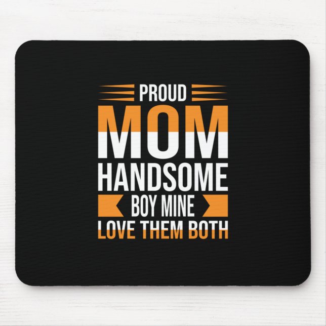 Mother Art Proud Mum Handsome Boy Mouse Pad (Front)