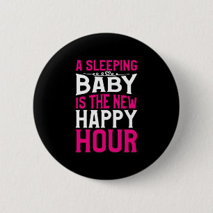 Mother Art Sleeping Baby Is The New Happy Hour 6 Cm Round Badge