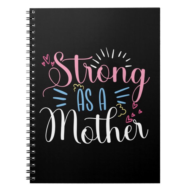 Mother Art Strong As A Mother Notebook (Front)
