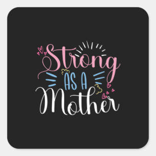 Mother Art Strong As A Mother Square Sticker
