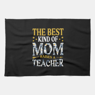 Mother Art The Best Kind Of Mom A Teacher Tea Towel