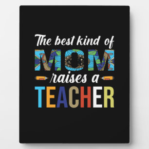 Mother Art The Best Kind Of Mum Raises A Teacher Plaque
