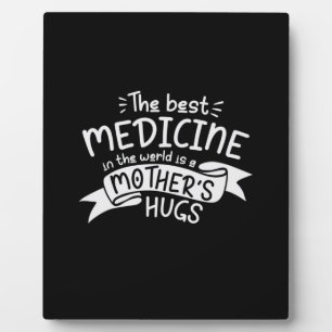Mother Art The Best Medicine Plaque