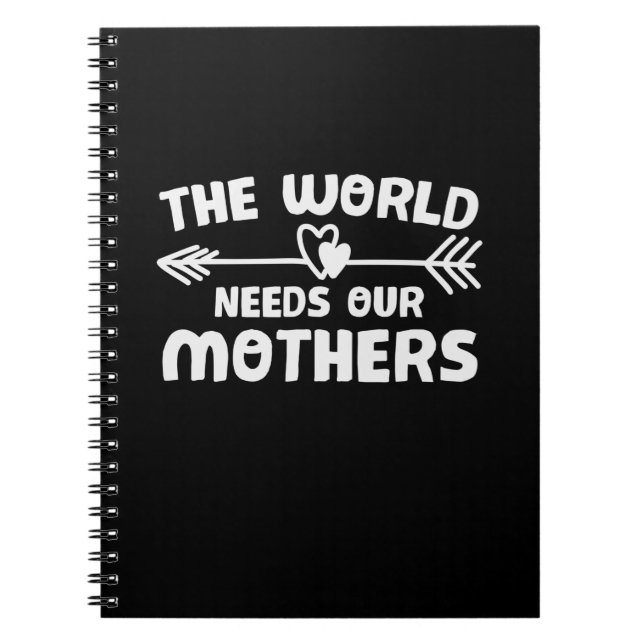 Mother Art The World Needs Our Mothers Notebook (Front)