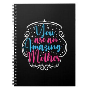 Mother Art You Are An Amazing Mother Notebook