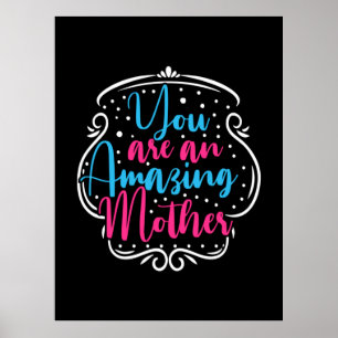 Mother Art You Are An Amazing Mother Poster