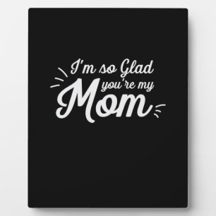 Mother Art You Are My Mum Plaque