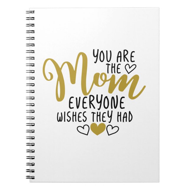 Mother Art You Are The Mum Everyone Wishes Notebook (Front)