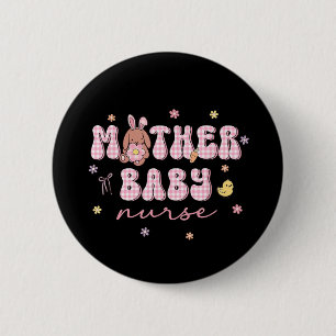 Mother Baby Nurse Easter Day MBU Easter Bunny Eggs 6 Cm Round Badge