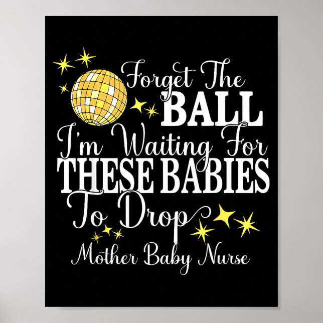Mother Baby Nurse New Years Stpartum Ob Gyn Techni Poster (Front)