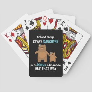 Mother Behind Every crazy Daughter Is A Mother Playing Cards