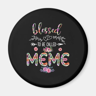 Mother Blessed To Be Called Mum And Meme Flower Magnet