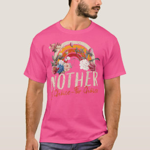 Mother By Choice For Choice Feminist Womens Rights T-Shirt