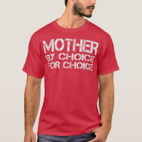Mother By Choice For Choice Pro Choice Feminist Ri