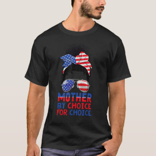 Mother By Choice Pro Choice Messy Bun Us Flag Wome T-Shirt