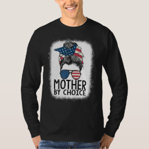 Mother By Choice Pro Choice Messy Bun Us Flag Wome T-Shirt