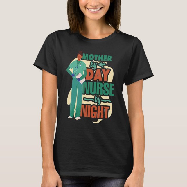 Mother By Day Nurse By Night Mummy Is A Nurse Moth T-Shirt (Front)