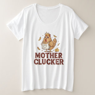 Mother Clucker Plus Size T-Shirt