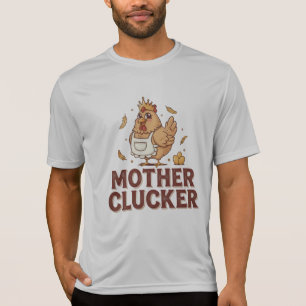 Mother Clucker T-Shirt