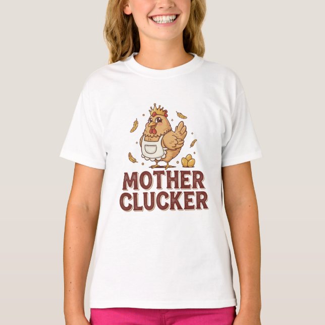 Mother Clucker T-Shirt (Front)