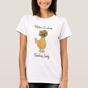 Mother Clucking Chicken Lady T-Shirt