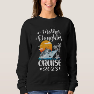 Mother Daughter Cruise 2023 Ship Travel Cruise Tri Sweatshirt