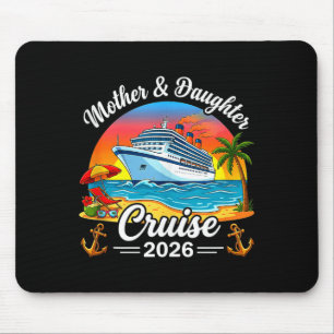 Mother daughter cruise 2026 vacation trip family mouse pad