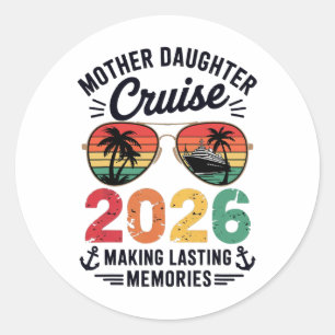 Mother Daughter Cruise 2026 Vacation Trip Matching Classic Round Sticker