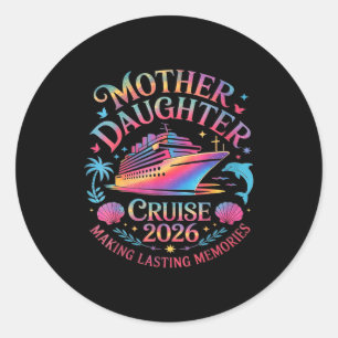 Mother daughter cruise 2026 vacation trip matching classic round sticker