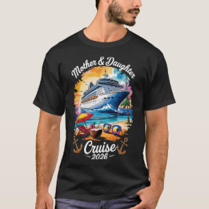 Mother Daughter Cruise 2026 Vacation Trip Matching T-Shirt