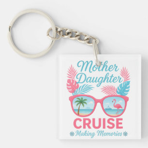 Mother Daughter Cruise Making Memories Trip Key Ring