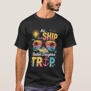Mother Daughter Cruise Mum Daughter Trip Funny Vac T-Shirt