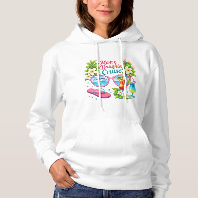 Mother Daughter Cruise Tropical Vacation Hoodie (Front)