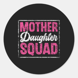Mother Daughter Squad Mum Matching Mother Daughter Classic Round Sticker