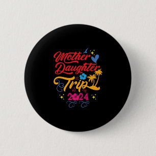Mother Daughter Trip 2024 Summer Family Matching 6 Cm Round Badge