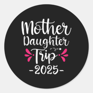 Mother Daughter Trip 2025 Family Matching Vacation Classic Round Sticker