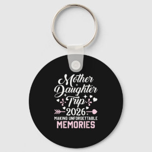Mother Daughter Trip 2026 Family Making Memories V Key Ring
