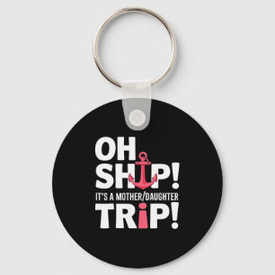 Mother Daughter Trip Cruise Vacation Anchor Key Ring