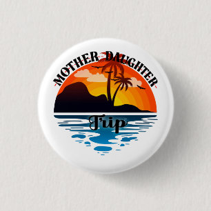 Mother Daughter Trip, Funny Mum Daughter Vacation 3 Cm Round Badge