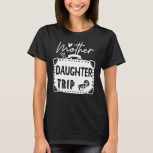 Mother Daughter Trip Travelling Vacation Summer T-Shirt