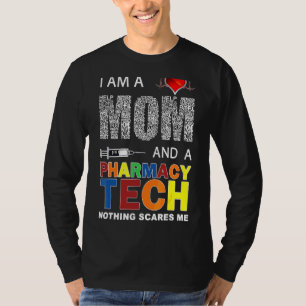 Mother Day I Am A Mum And A Pharmacy Tech Nothing T-Shirt