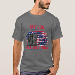 Mother Day My Son Wears Combat Boots Proud Militar T-Shirt