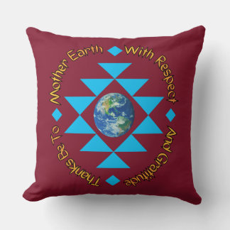 Mother Earth - With Respect And Gratitude Cushion