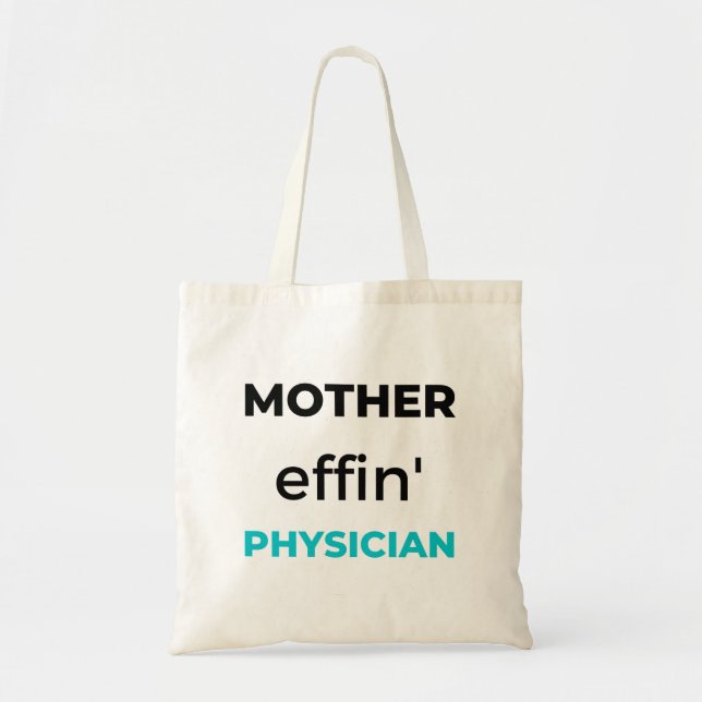 Mother Effin' Physician 2 Tote Bag (Front)