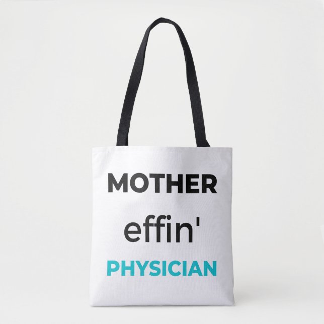 Mother Effin' Physician 2 Tote Bag (Front)